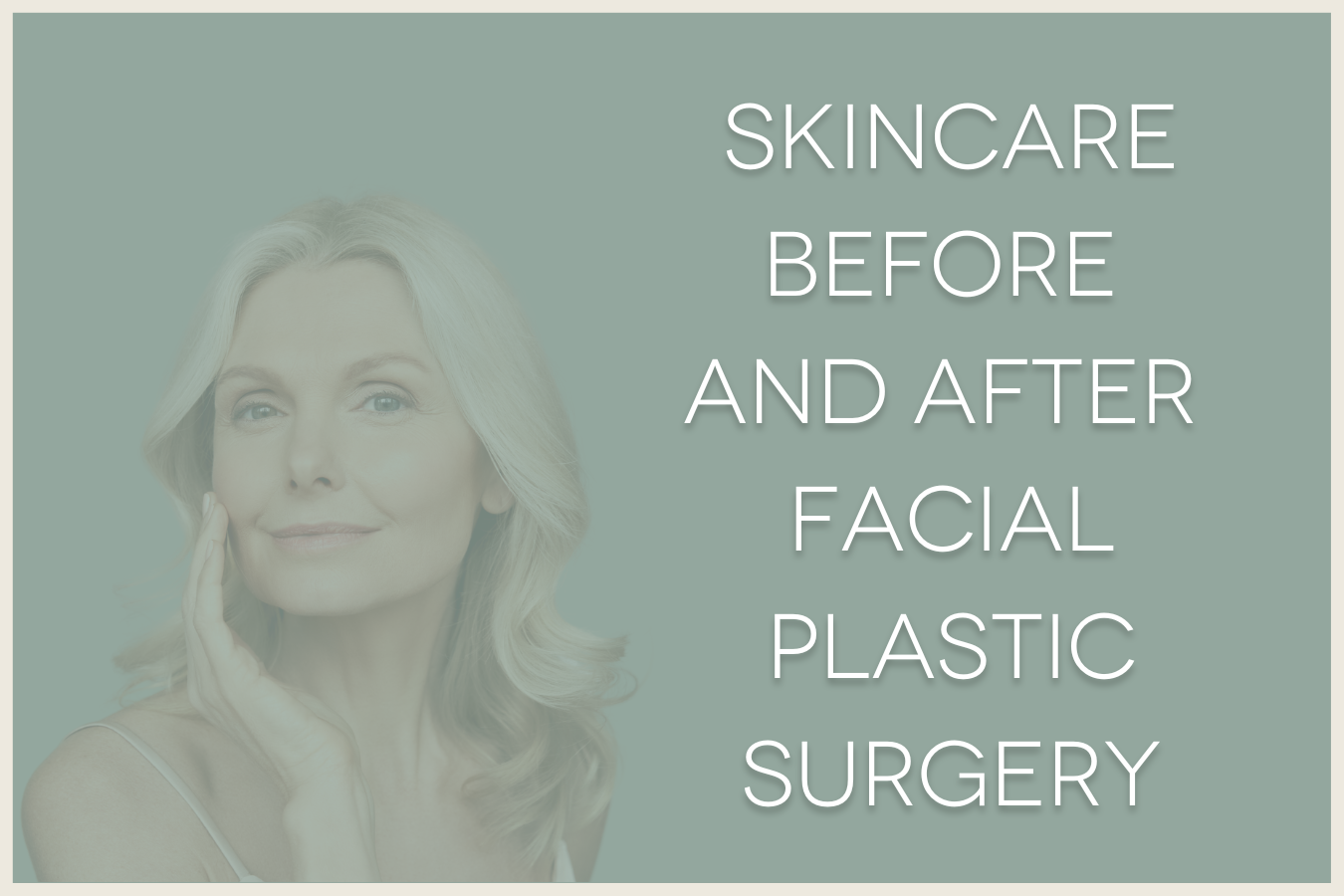 Why Skin Care is Important Before and After Surgical Procedures Q The