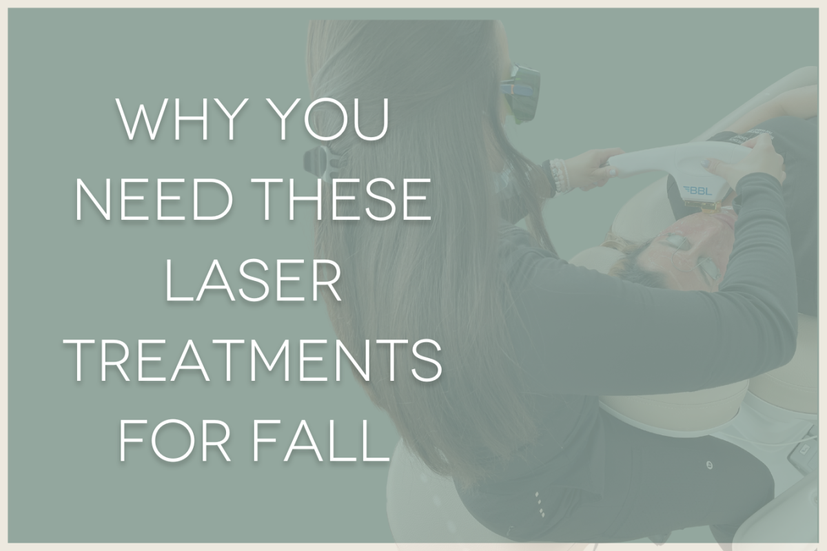 Why you need these laser treatments for fall